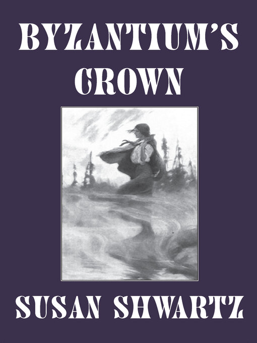 Title details for Byzantium's Crown by Susan Shwartz - Available